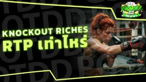 Knockout Riches RTP เท่าไหร่